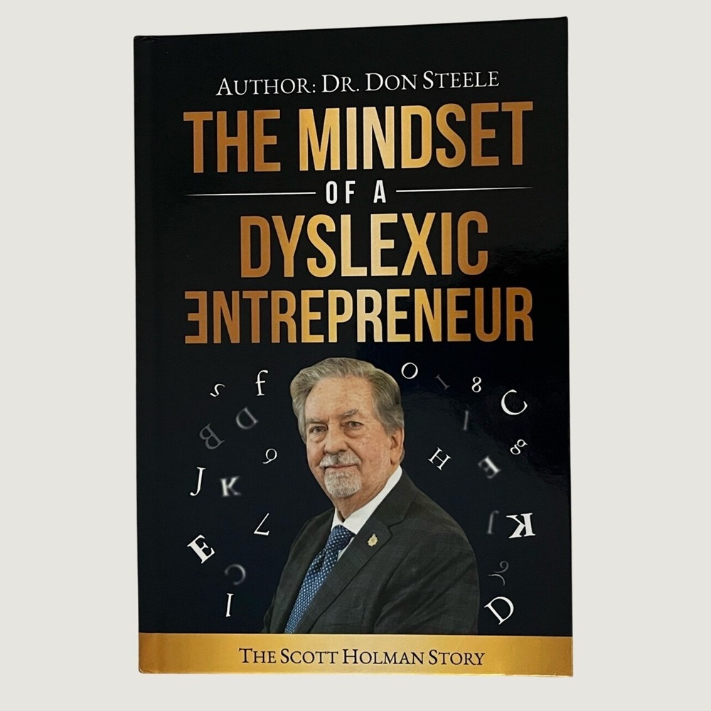 The Mindset Of A Dyslexic Entrepreneur Scott Holman Story Don Steel Hardcover